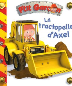 P'tit Garçon : La tractopelle d'Axel